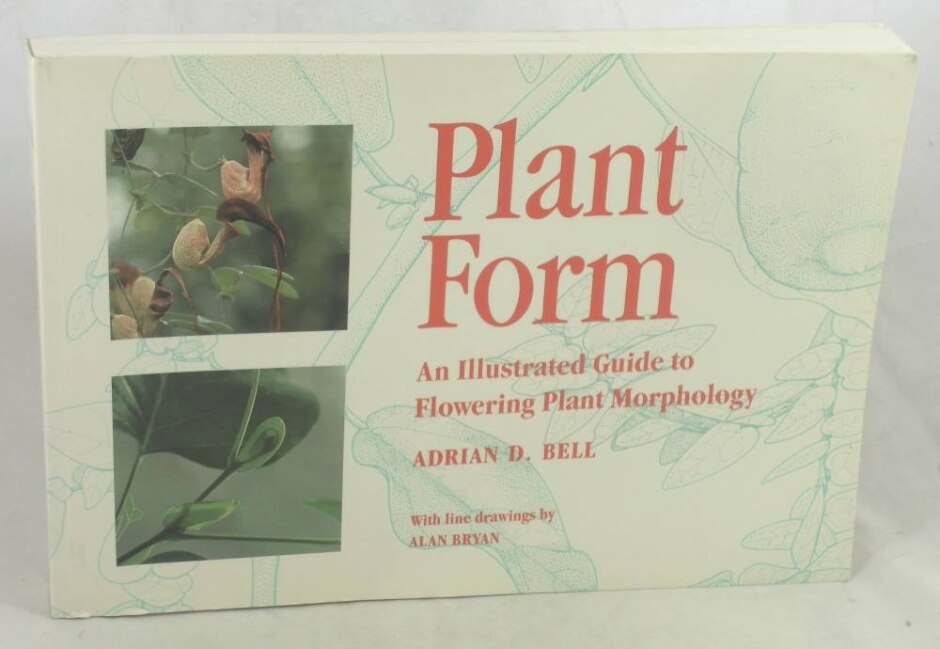 Plant Form: An Illustrated Guide To Flowering Plant Morphology