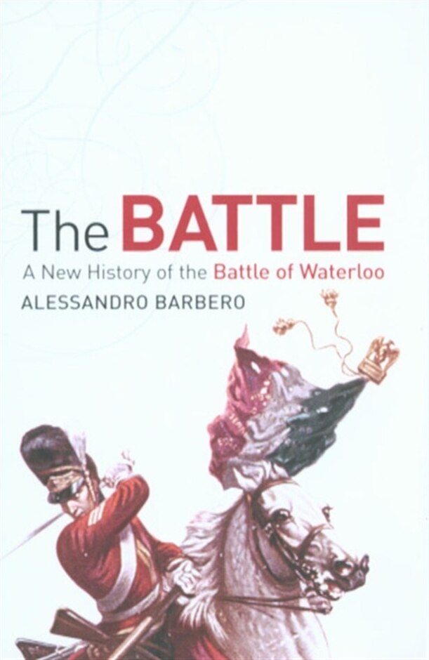The Battle | A New History Of The Battle Of Waterloo