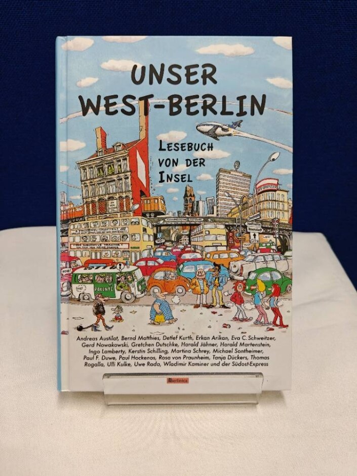 Unser West-berlin: Lesebuch Von Der Insel