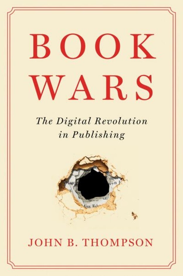 Book Wars The Digital Revolution In Publishing