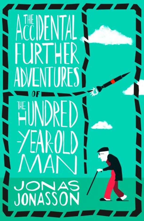 The Accidental Further Adventures Of The Hundred-year-old Man