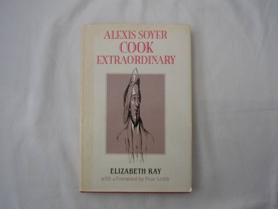 Alexis Soyer: Cook Extraordinary