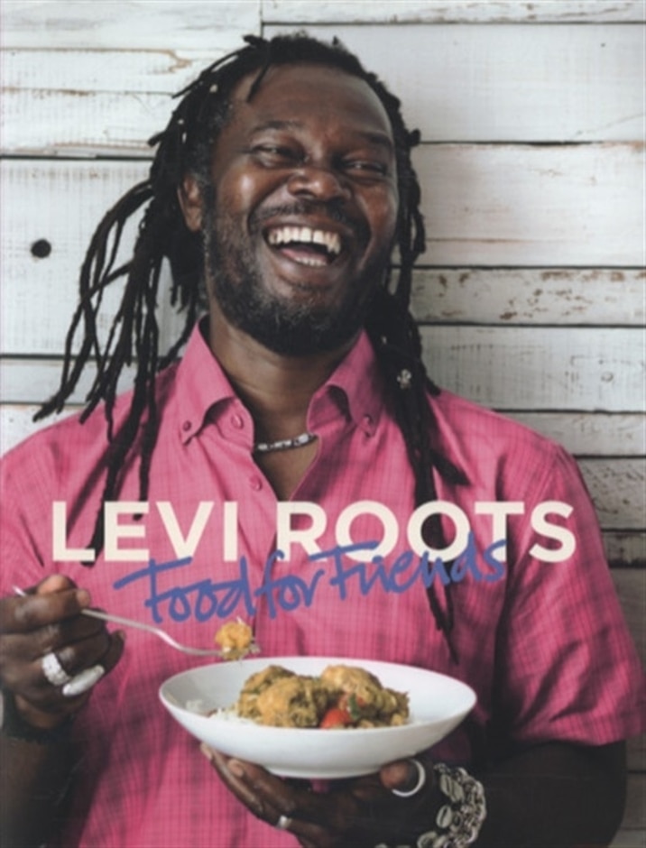 levi roots food for friends: 100 simple dishes for every occasion