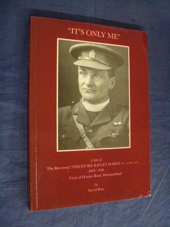 it's only me." - a life of rev theodore bayley hardy 1983-1918; vicar of hutton roof, westmorland