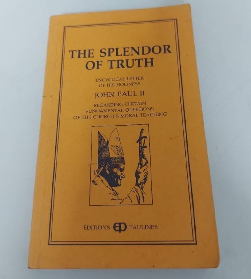 the splendor of truth: encyclical letter of his holiness john paul ii regarding certain fundamental